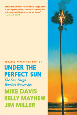 Cover Image for Under the Perfect Sun: The San Diego Tourists Never See -- Mike Davis, Paperback
