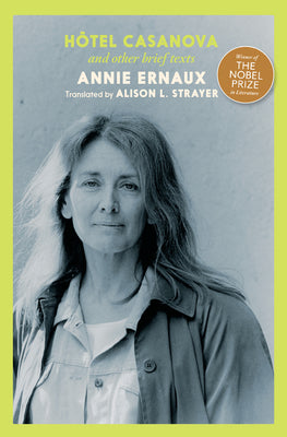 Cover Image for Hotel Casanova: And Other Brief Texts -- Annie Ernaux, Paperback