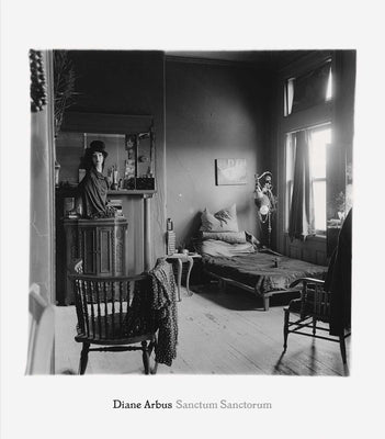 Cover Image for Diane Arbus: Sanctum Sanctorum -- Diane Arbus, Hardcover