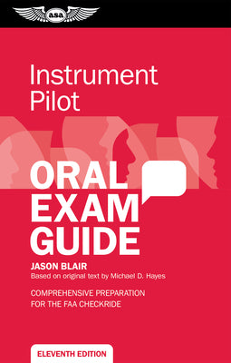 Cover Image for Instrument Pilot Oral Exam Guide: Comprehensive Preparation for the FAA Checkride -- Jason Blair, Paperback