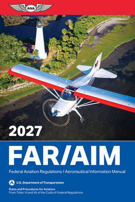 Cover Image for Far/Aim 2027: Federal Aviation Regulations/Aeronautical Information Manual -- Federal Aviation Administration (FAA)/Av, Paperback
