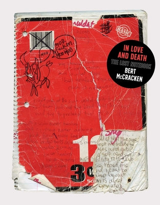 Cover Image for In Love and Death: The Lost Notebook -- Bert McCracken, Hardcover