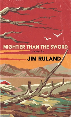 Cover Image for Mightier Than the Sword -- Jim Ruland, Paperback
