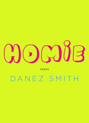 Cover Image for Homie: Poems -- Danez Smith, Paperback