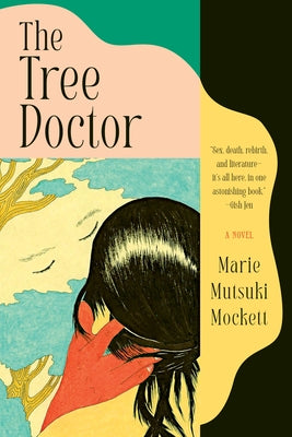 Cover Image for The Tree Doctor -- Marie Mutsuki Mockett, Paperback