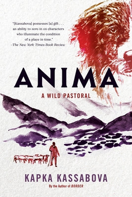 Cover Image for Anima: A Wild Pastoral -- Kapka Kassabova, Paperback