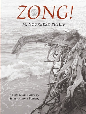 Cover Image for Zong!: As Told to the Author by Setaey Adamu Boateng -- M. Nourbese Philip, Paperback