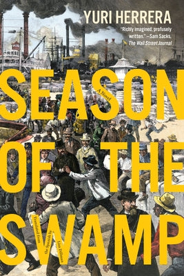 Cover Image for Season of the Swamp -- Yuri Herrera, Paperback