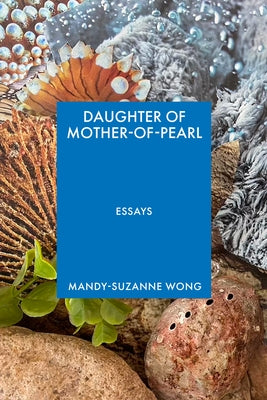 Cover Image for Daughter of Mother-Of-Pearl -- Mandy-Suzanne Wong, Paperback