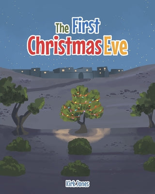Cover Image for The First Christmas Eve -- Kirk Jones, Paperback