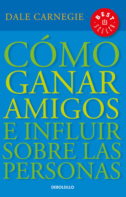 Cover Image for Cómo Ganar Amigos E Influir Sobre las Personas = How to Win Friends and Influence People -- Dale Carnegie, Paperback