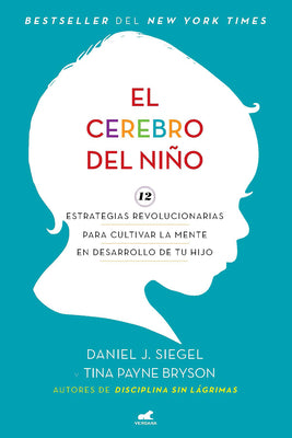 Cover Image for El Cerebro del Niño / The Whole-Brain Child -- Daniel J. Siegel, Paperback