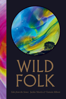 Cover Image for Wild Folk [North American Edition]: Tales from the Stones -- Jackie Morris, Hardcover