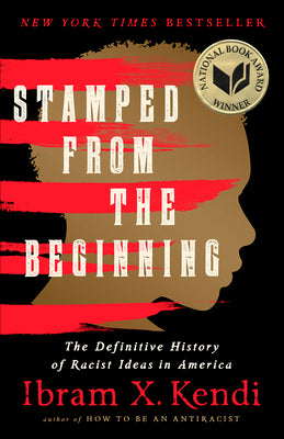Cover Image for Stamped from the Beginning: The Definitive History of Racist Ideas in America -- Ibram X. Kendi, Paperback