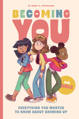 Cover Image for Becoming You for Girls: Everything You Wanted to Know about Growing Up! -- Darby Strickland, Paperback