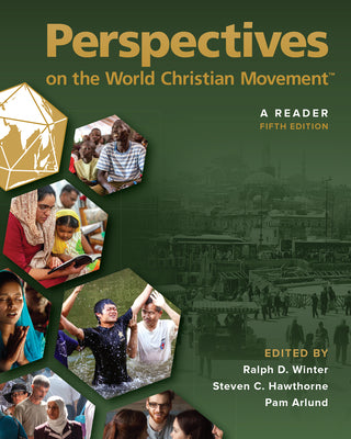 Cover Image for Perspectives on the World Christian Movement (5th Edition): A Reader -- Steven C. Hawthorne, Paperback