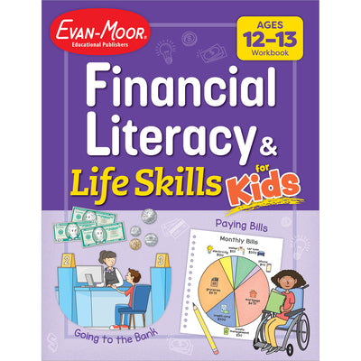 Cover Image for Financial Literacy and Life Skills for Kids, Ages 12-13 -- Evan-Moor Educational Publishers, Paperback