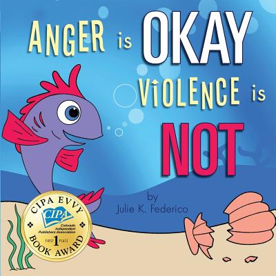 Cover Image for Anger is OKAY Violence is NOT -- Julie K. Federico, Paperback