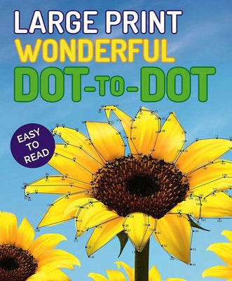 Cover Image for Large Print Wonderful Dot-To-Dot -- Editors of Thunder Bay Press, Paperback