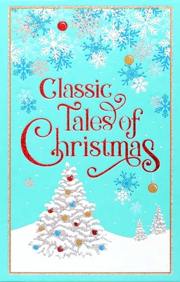 Cover Image for Classic Tales of Christmas -- Editors of Canterbury Classics, Leather