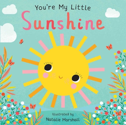 Cover Image for You're My Little Sunshine (Board Book for Babies and Toddlers 0-2 Years Old) -- Nicola Edwards, Board Books