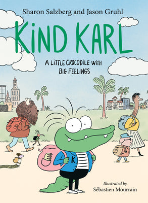 Cover Image for Kind Karl: A Little Crocodile with Big Feelings -- Sharon Salzberg, Hardcover