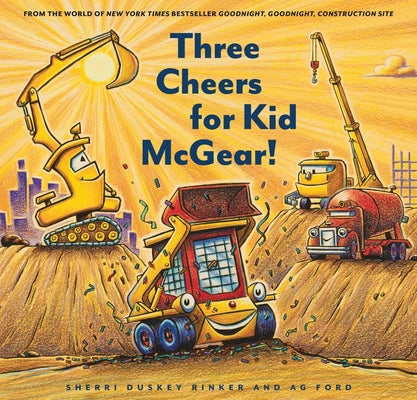 Cover Image for Three Cheers for Kid McGear! -- Sherri Duskey Rinker, Hardcover