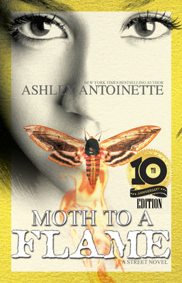 Cover Image for Moth to a Flame: Tenth Anniversary Edition -- Ashley Antoinette, Paperback