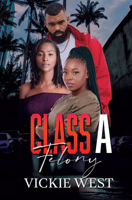 Cover Image for Class a Felony -- Vickie West, Paperback