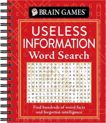 Cover Image for Brain Games - Useless Information Word Search: Find Hundreds of Weird Facts and Forgotten Intelligence -- Publications International Ltd, Spiral