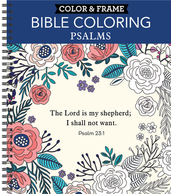 Cover Image for Color & Frame - Bible Coloring: Psalms: 63 Coloring Pages with Bible Verses Christian Devotional Book Gift for Women, Adults, Teens & Faith-Based Rela -- New Seasons, Spiral