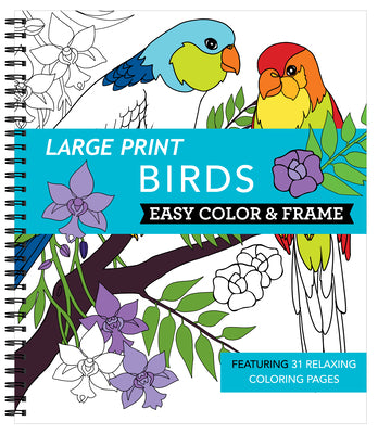Cover Image for Large Print Easy Color & Frame - Birds (Stress Free Coloring Book) -- New Seasons, Spiral