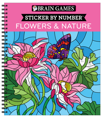 Cover Image for Brain Games - Sticker by Number: Flowers & Nature (28 Images to Sticker) -- Publications International Ltd, Spiral