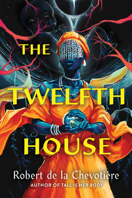 Cover Image for The Twelfth House -- Robert de la Chevotiere, Hardcover