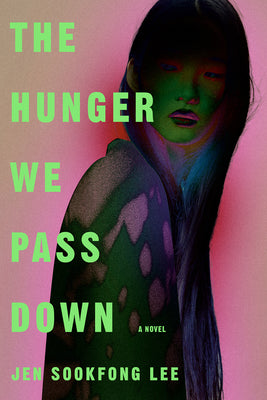 Cover Image for The Hunger We Pass Down -- Jen Sookfong Lee, Hardcover