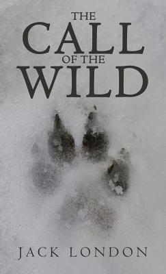 Cover Image for The Call of the Wild: The Original 1903 Edition -- Jack London, Hardcover