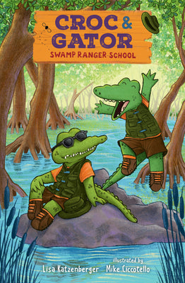 Cover Image for Croc & Gator 1: Swamp Ranger School -- Lisa Katzenberger, Hardcover