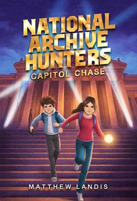 Cover Image for National Archive Hunters 1: Capitol Chase -- Matthew Landis, Hardcover
