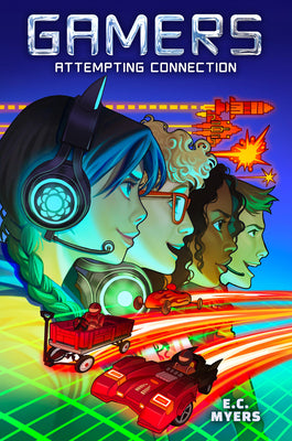Cover Image for Gamers 1: Attempting Connection -- E. C. Myers, Hardcover