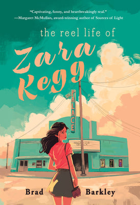 Cover Image for The Reel Life of Zara Kegg -- Brad Barkley, Paperback