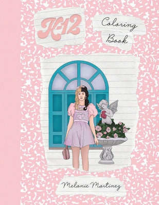 Cover Image for K-12 Coloring Book -- Melanie Martinez, Paperback