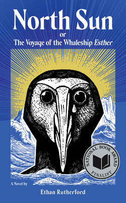 Cover Image for North Sun: Or, the Voyage of the Whaleship Esther -- Ethan Rutherford, Paperback