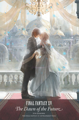 Cover Image for Final Fantasy XV: The Dawn of the Future -- Jun Eishima, Hardcover