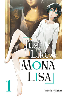 Cover Image for Just Like Mona Lisa 01 -- Tsumuji Yoshimura, Paperback