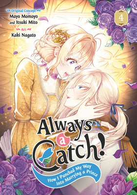 Cover Image for Always a Catch! 04: How I Punched My Way Into Marrying a Prince -- Mayo Momoyo, Paperback