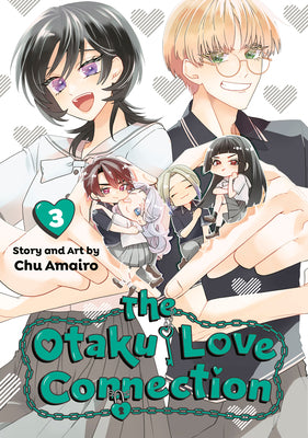 Cover Image for The Otaku Love Connection 03 -- Chu Amairo, Paperback