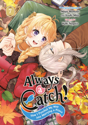 Cover Image for Always a Catch! 07: How I Punched My Way Into Marrying a Prince -- Mayo Momoyo, Paperback