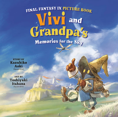 Cover Image for Final Fantasy IX Picture Book: Vivi and Grandpa's Memories for the Sky -- Kazuhiko Aoki, Hardcover