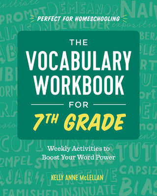 Cover Image for The Vocabulary Workbook for 7th Grade: Weekly Activities to Boost Your Word Power -- Kelly Anne McLellan, Paperback