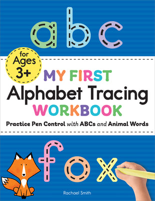 Cover Image for My First Alphabet Tracing Workbook: Practice Pen Control with ABCs and Animal Words -- Rachael Smith, Paperback
